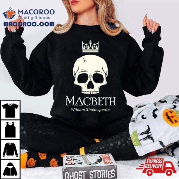 The Tragedy Of Macbeth Film Skull Crown Shirt