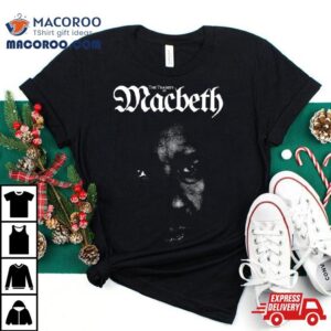 The Tragedy Of Macbeth The Face Tshirt