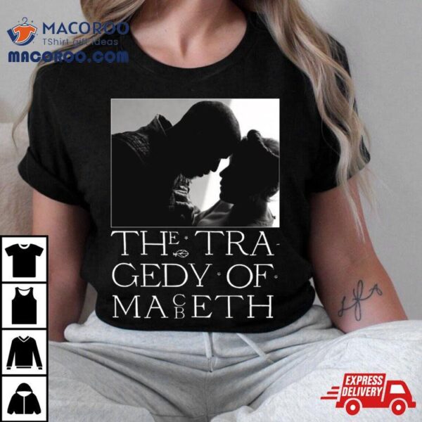 The Tragedy Of Macbeth Shirt