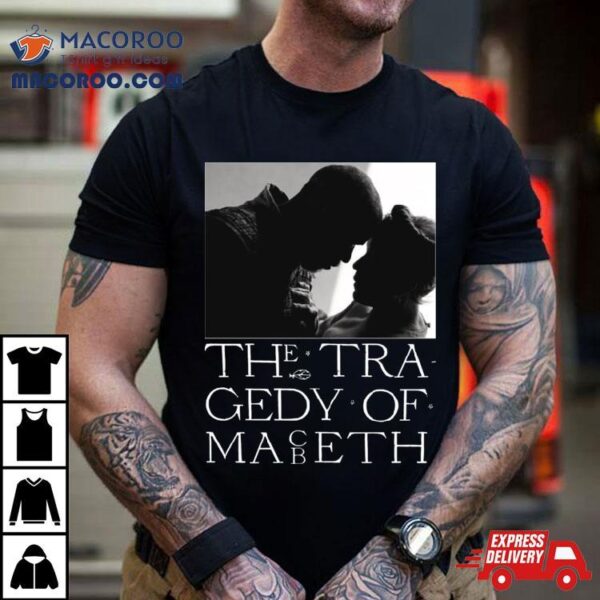 The Tragedy Of Macbeth Shirt