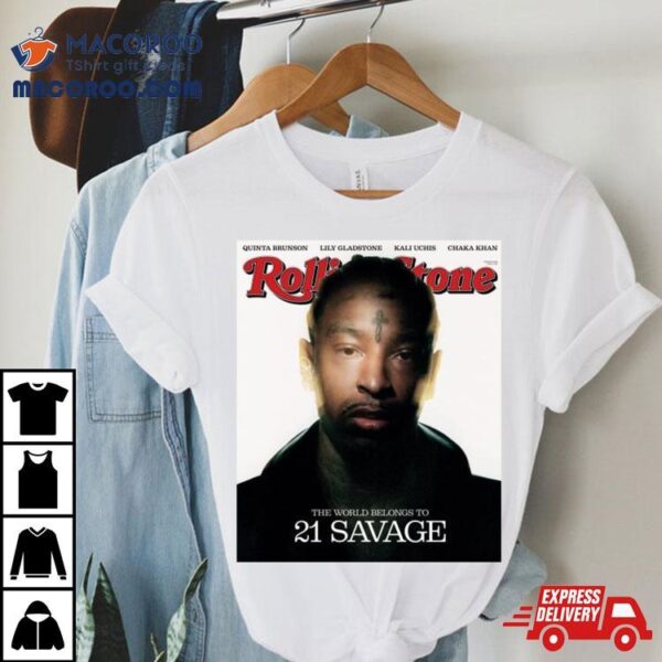 The World Belongs To 21 Savage Rolling Stone T Shirt