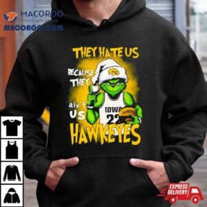 They Hate Us Because They Ain T Us Iowa Hawkeyes Grinch Tshirt