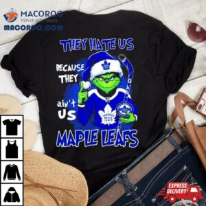 They Hate Us Because They Ain’t Us Santa Grinch Toronto Maple Leafs Hockey Christmas Shirt