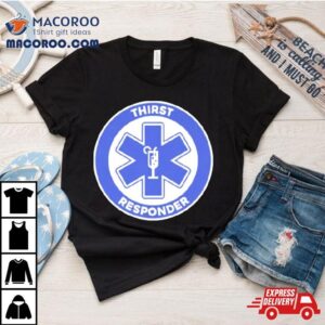 Thirst Responder Logo T Shirt