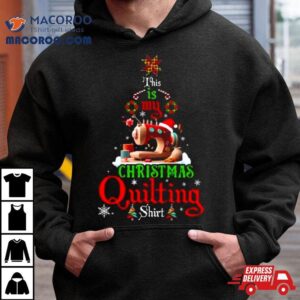 This Is My Christmas Quilting 2023 Shirt