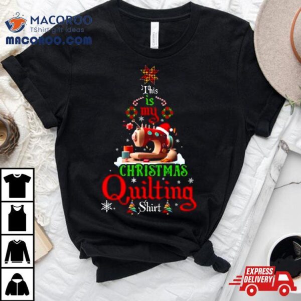 This Is My Christmas Quilting 2023 Shirt