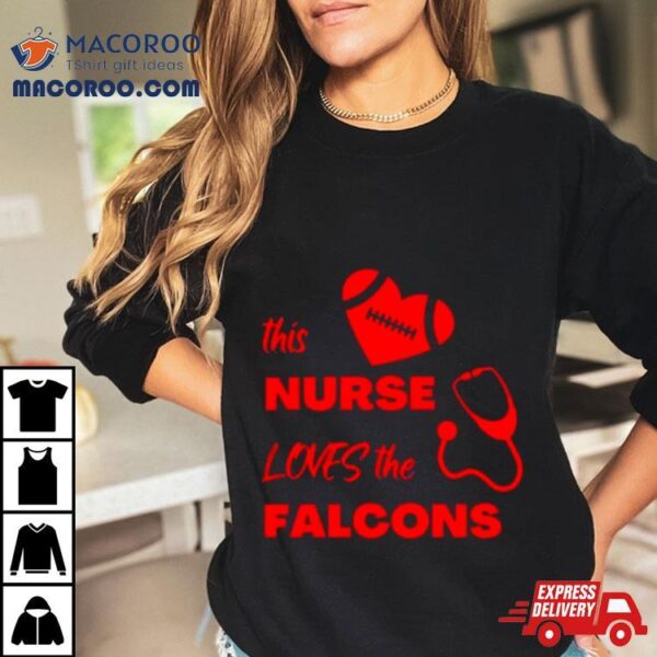 This Nurse Loves The Atlanta Falcons T Shirt