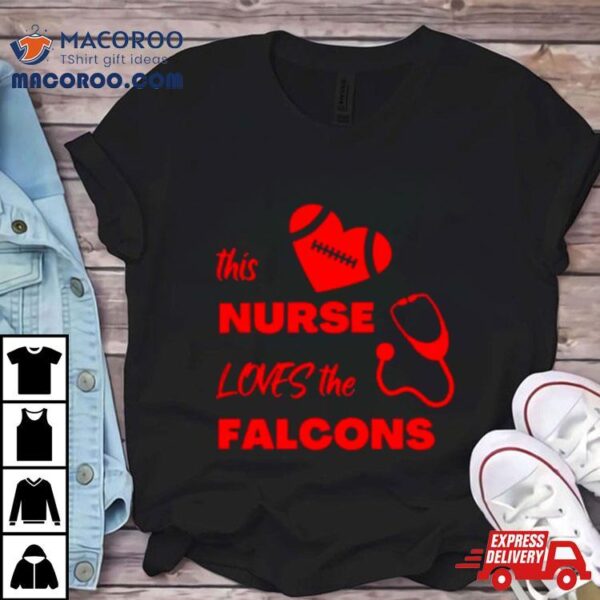 This Nurse Loves The Atlanta Falcons T Shirt