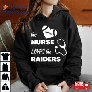 This Nurse Loves The Las Vegas Raiders Tshirt