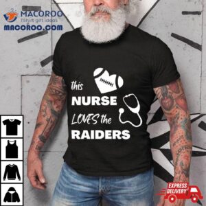 This Nurse Loves The Las Vegas Raiders Tshirt