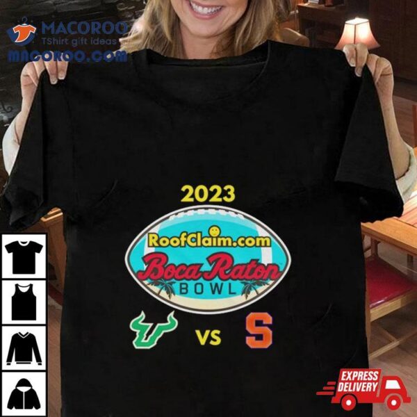 Thursday December 21st 2023 Roofclaim Com Boca Raton Bowl South Florida Vs Syracuse At Fau Stadium Boca Raton Fl Espn Event T Shirt