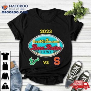 Thursday December St Roofclaim Com Boca Raton Bowl South Florida Vs Syracuse At Fau Stadium Boca Raton Fl Espn Event Tshirt