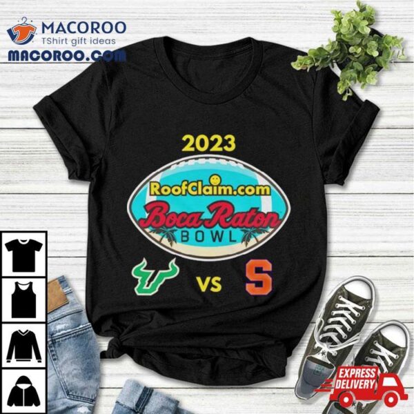 Thursday December 21st 2023 Roofclaim Com Boca Raton Bowl South Florida Vs Syracuse At Fau Stadium Boca Raton Fl Espn Event T Shirt