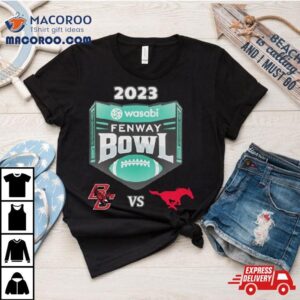 Thursday December Th Wasabi Fenway Bowl Boston College Vs Smu Fenway Park Boston Ma Cfb Bowl Game Tshirt