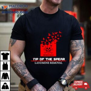 Tip Of The Spear Landmine Removal Shirt