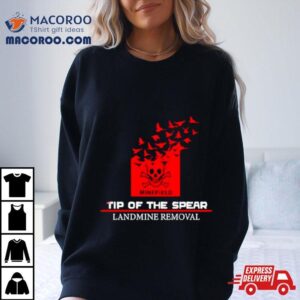 Tip Of The Spear Landmine Removal Tshirt