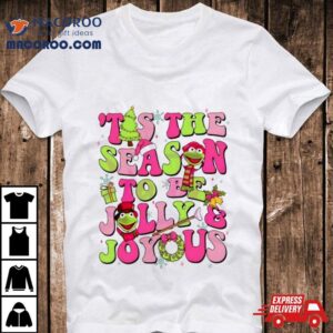 Tis The Season To Be Jolly And Joyous Tshirt