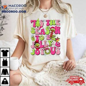 Tis The Season To Be Jolly And Joyous Tshirt