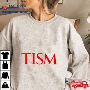 Tism Tshirt