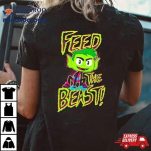 Titans Go Beast Boy Feed The Beast Shirt