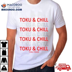 Toku Trash Toku Amp Chill Tshirt