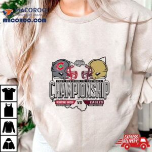 Toledo Central Catholic Fighting Irish Vs Bishop Watterson Eagles Division Iii Football Championship Tshirt