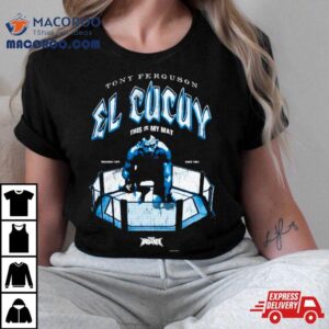 Tony Ferguson El Cucuy This Is My Ma Tshirt