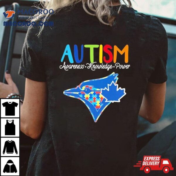 Toronto Blue Jays Autism Awareness Knowledge Power Shirt