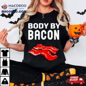 Trending Body By Bacon Tshirt