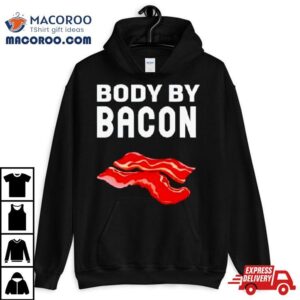 Trending Body By Bacon Tshirt