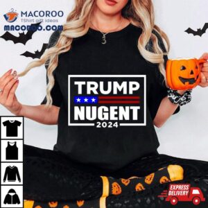 Trump Nugent 2024 T Shirt