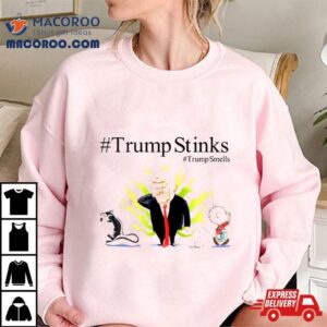 Trump Stinks Trump Smells Tshirt