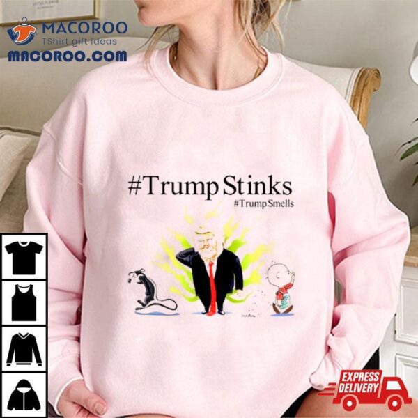 Trump Stinks Trump Smells Shirt