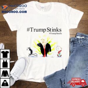 Trump Stinks Trump Smells Tshirt