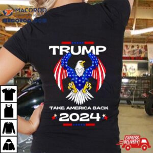Trump Take America Back American Flag 2024 Shirt