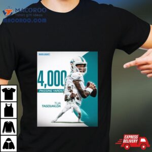 Tua Tagovailoa Miami Dolphins 4000 Passing Yards Shirt