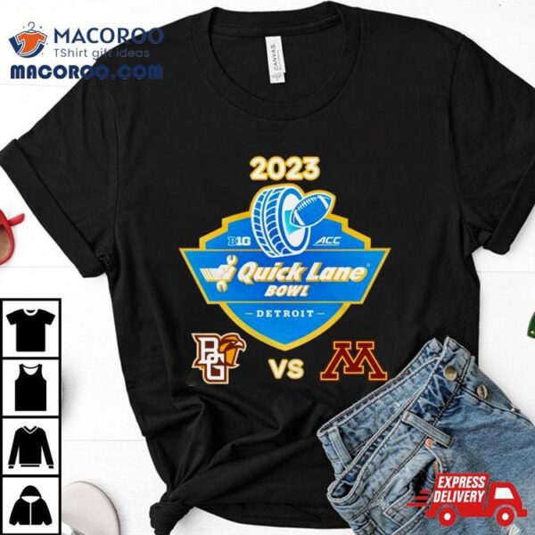 Tuesday December 26th 2023 Quick Lane Bowl Minnesota Vs Bowling Green Ford Field Detroit Mi T Shirt