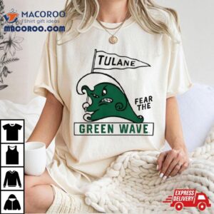 Tulane Fear The Green Wave Tshirt