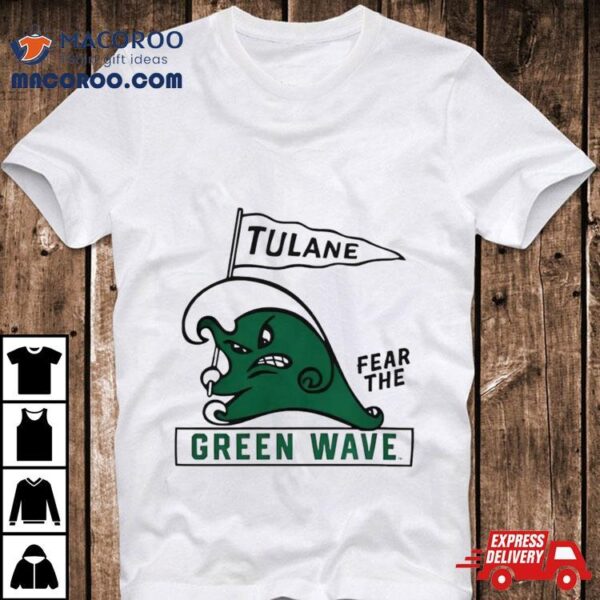 Tulane Fear The Green Wave Shirt