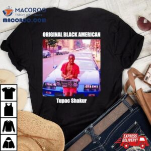 Tupac Shakur Original Black American Tshirt