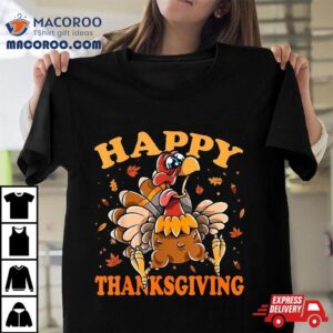 Turkey Day Funny Happy Thanksgiving Tshirt