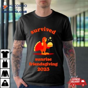 Turkey Survived Sunrise Friendsgiving Tshirt