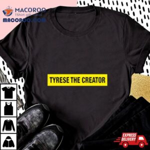 Tyrese The Creator Shirt