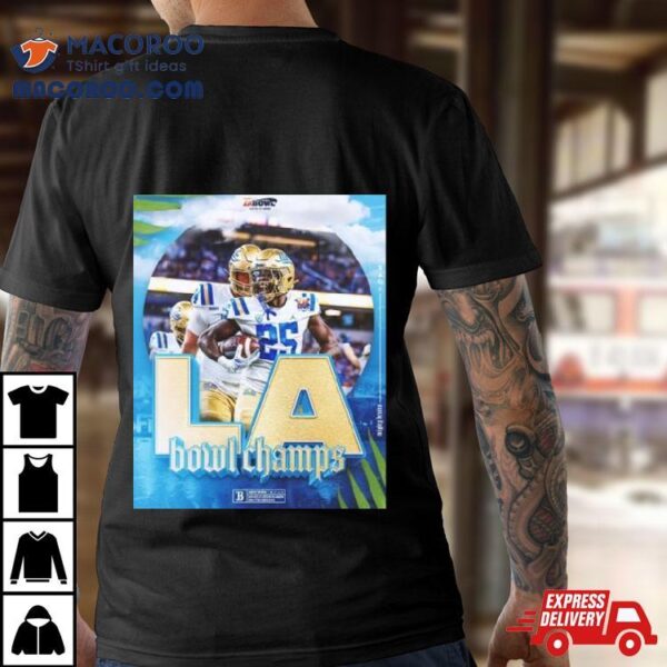 Ucla Bruins 2023 La Bowl Champions Shirt