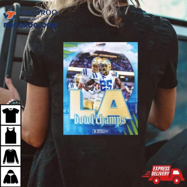 Ucla Bruins 2023 La Bowl Champions Shirt