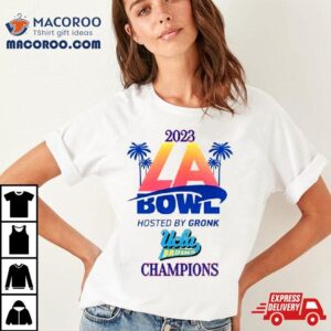 Ucla Bruins Champions La Bowl Hosted By Gronk Tshirt