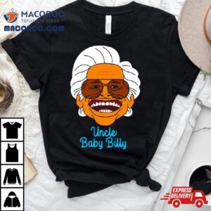Uncle Baby Billy Shirt 1 Uncle Baby Billy Tshirt