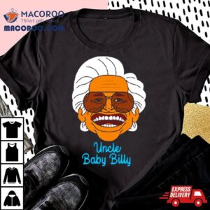 Uncle Baby Billy Shirt 4 Uncle Baby Billy Tshirt