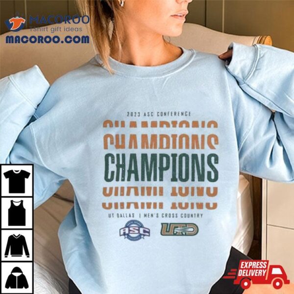 Ut Dallas Men’s Cross Country 2023 Asc Conference Champions Shirt