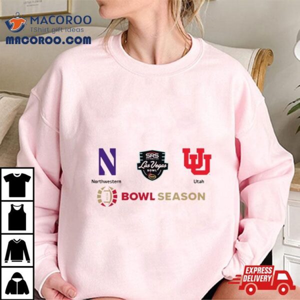 Utah Football Vs Northwestern Football Srs Distribution Las Vegas Bowl Saturday December 23 2023 Bowl Season T Shirt